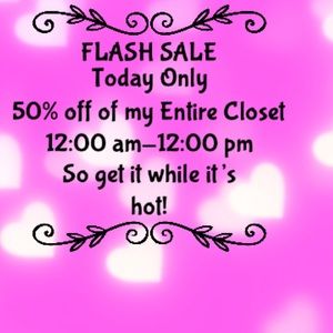 Flash Sale 50% off my entire closet